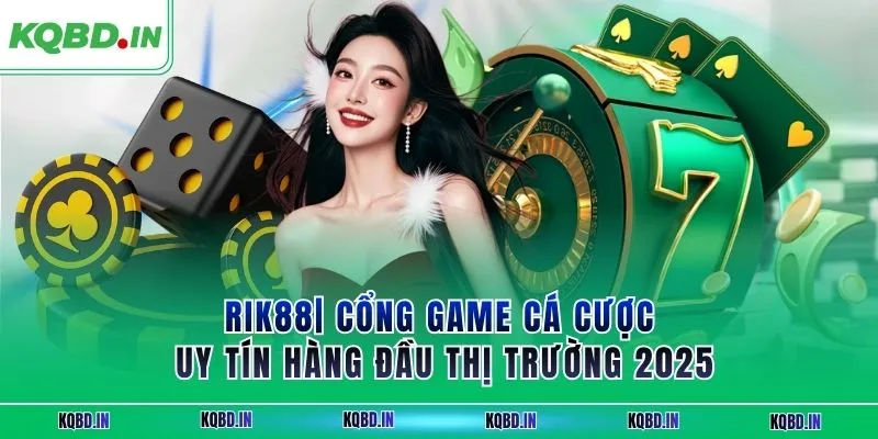 RIK88| Cổng Game Cá Cược Uy Tín Hàng Đầu Thị Trường 2025 21 RIK88