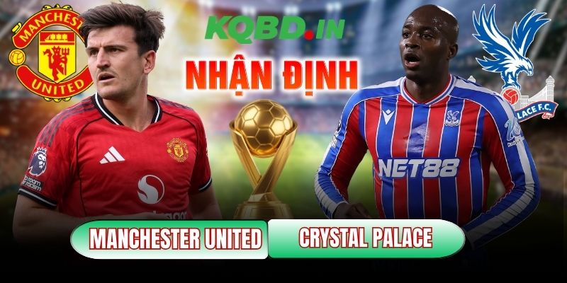 Nhận định bóng đá Manchester United vs Crystal Palace, 21h00 ngày 01/03 4 Manchester United vs Crystal Palace