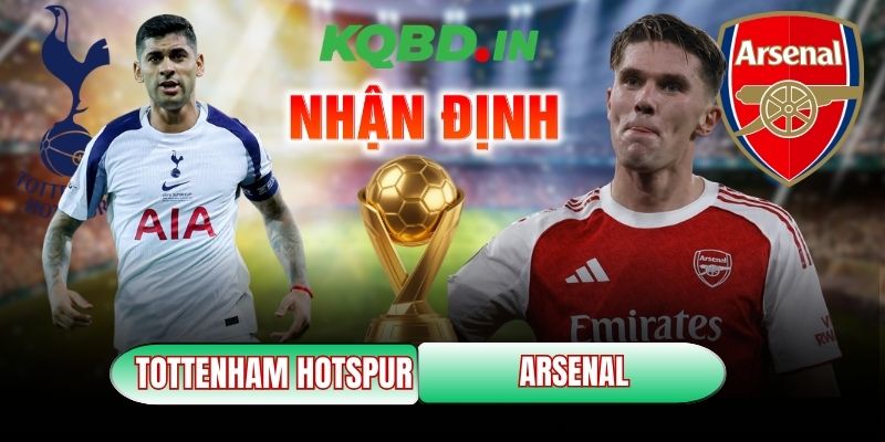 Nhận định bóng đá Tottenham Hotspurs vs Arsenal, 23h30 ngày 22/02 10 Tottenham Hotspurs vs Arsenal