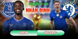 Nhận định bóng đá Everton vs Chelsea FC, 0h30 ngày 22/3 6 Everton vs Chelsea FC