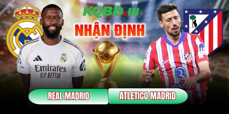 Real Madrid vs Atletico Madrid