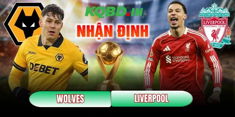 Nhận định bóng đá Wolves vs Liverpool, 3h15 ngày 04/03 1 Wolves vs Liverpool