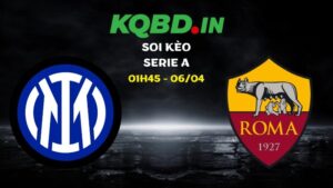 Nhận định Inter vs Roma ngày 06/04/2026 | Serie A 28 Nhận định Inter vs Roma